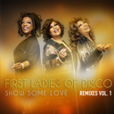 First Ladies of Disco Show Some Love Remixes Volume 1 Cover