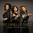 First Ladies of Disco Show Some Love Cover